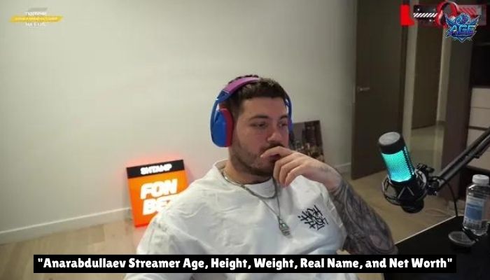 Anarabdullaev Streamer Age, Height, Weight, Real Name, and Net Worth
