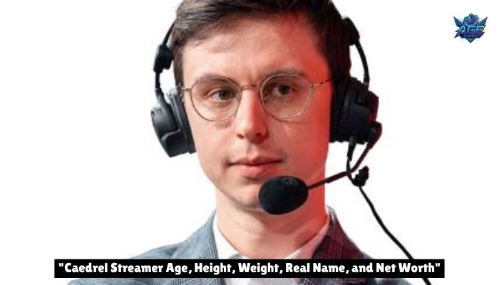 Caedrel Streamer Age, Height, Weight, Real Name, and Net Worth